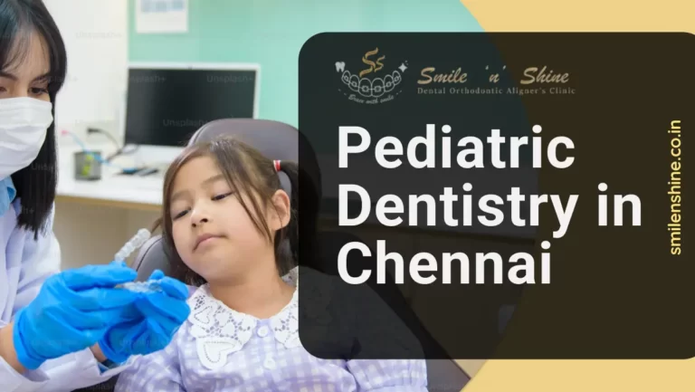 Pediatric Dentistry in Chennai | smilenShine