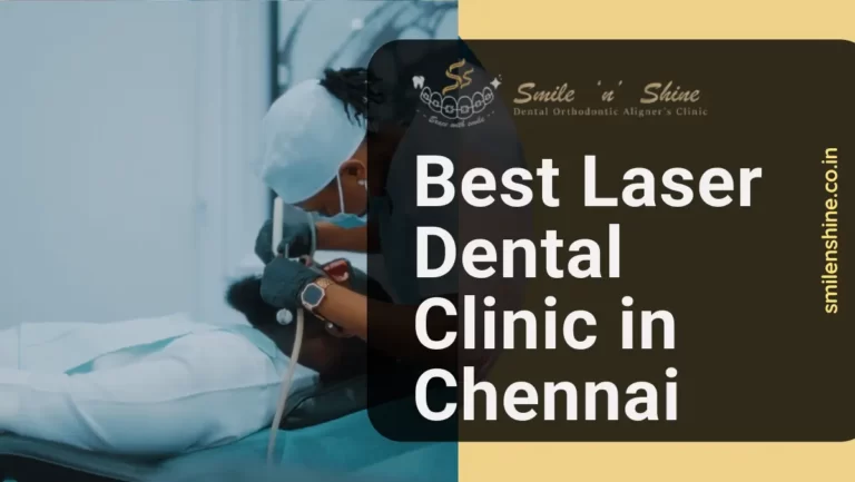 Best Laser Dental Clinic in Chennai | SmilenShine