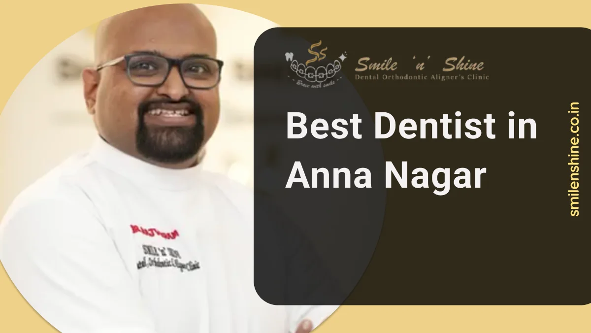 Best Dentist In Anna Nagar