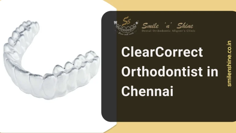 ClearCorrect Orthodontist in Chennai