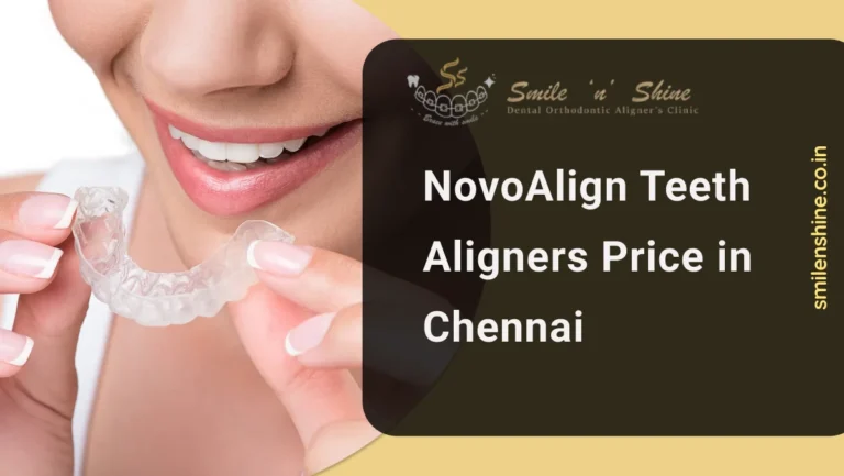 NovoAlign teeth aligners price in Chennai