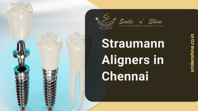 Straumann Aligners in Chennai