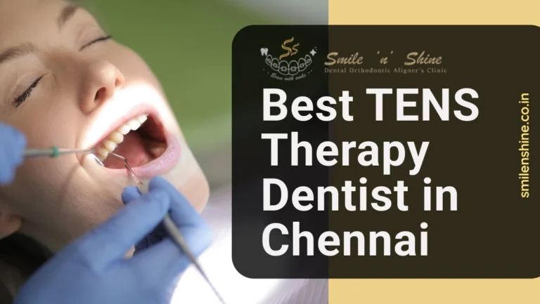 Best TENS therapy dentist in Chennai
