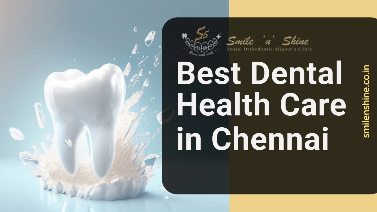 Best Dental Health Care in Chennai